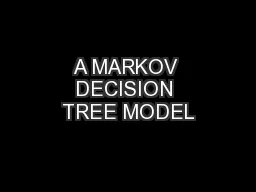 A MARKOV DECISION TREE MODEL
