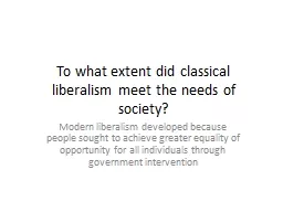 To what extent did classical liberalism meet the needs of s