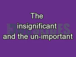 The insignificant and the un-important