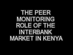 THE PEER MONITORING ROLE OF THE INTERBANK MARKET IN KENYA