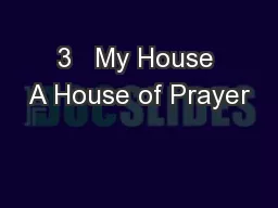 3   My House A House of Prayer