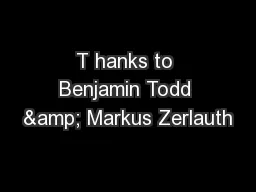 T hanks to Benjamin Todd & Markus Zerlauth