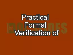 Practical Formal Verification of