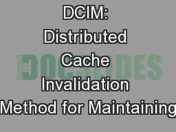 DCIM: Distributed Cache Invalidation Method for Maintaining