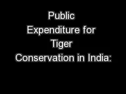 Public Expenditure for Tiger Conservation in India: