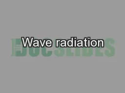 Wave radiation