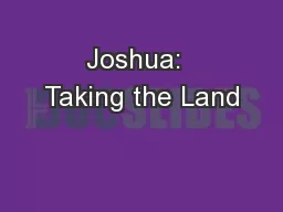 Joshua:  Taking the Land