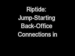 Riptide: Jump-Starting Back-Office Connections in