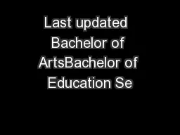 Last updated  Bachelor of ArtsBachelor of Education Se