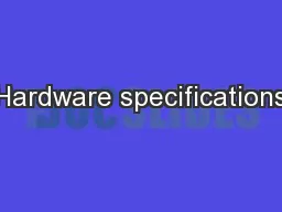 Hardware specifications
