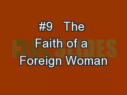 #9   The Faith of a Foreign Woman
