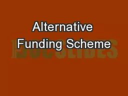 Alternative Funding Scheme