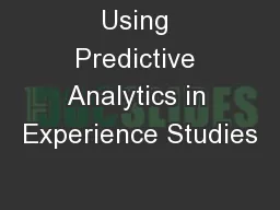 Using Predictive Analytics in Experience Studies