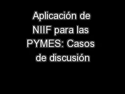 Aplicación de NIIF para las PYMES: Casos de discusión