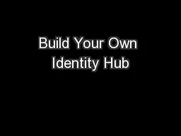 Build Your Own Identity Hub