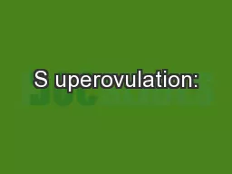 S uperovulation: