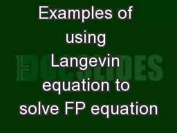 Examples of using Langevin equation to solve FP equation