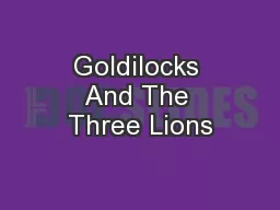 Goldilocks And The Three Lions