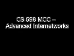 CS 598 MCC – Advanced Internetworks