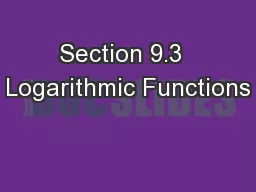 Section 9.3  Logarithmic Functions