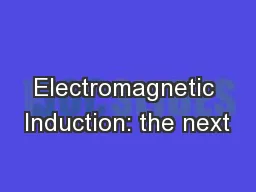 Electromagnetic Induction: the next