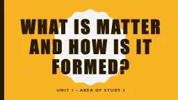 What is matter and how is it formed?