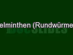 Helminthen (Rundwürmer)