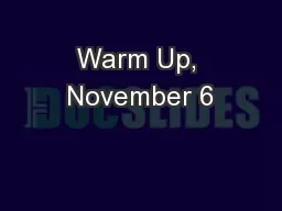 Warm Up, November 6