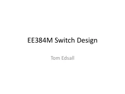 EE384M Switch Design