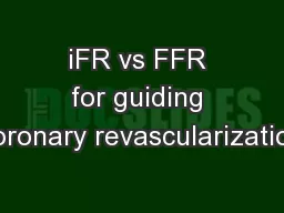 iFR vs FFR for guiding coronary revascularization