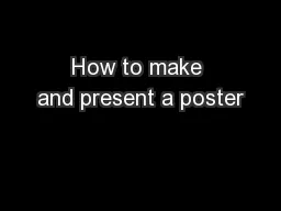How to make and present a poster