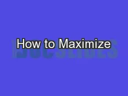 How to Maximize