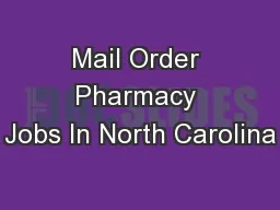 Mail Order Pharmacy Jobs In North Carolina