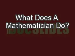 What Does A Mathematician Do?