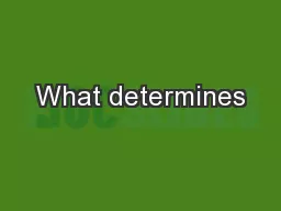 What determines