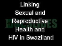 Linking Sexual and Reproductive Health and HIV in Swaziland