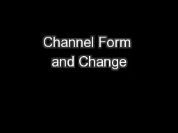Channel Form and Change