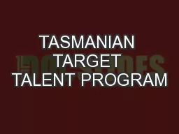 TASMANIAN TARGET TALENT PROGRAM