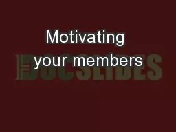 Motivating your members