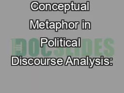 Conceptual Metaphor in Political Discourse Analysis: