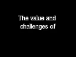 The value and challenges of
