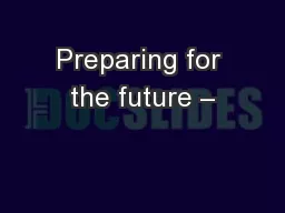 Preparing for the future –