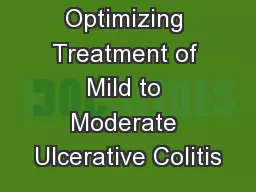 Optimizing Treatment of Mild to Moderate Ulcerative Colitis