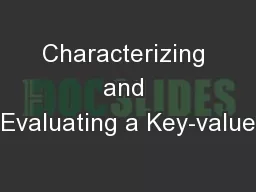 Characterizing and Evaluating a Key-value