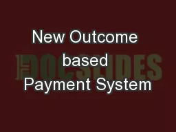 New Outcome based Payment System