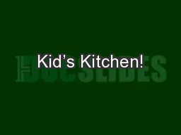 Kid’s Kitchen!