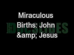 Miraculous Births: John & Jesus