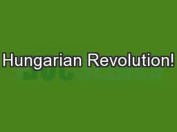 Hungarian Revolution!