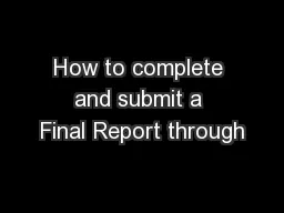 How to complete and submit a Final Report through