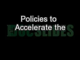 Policies to Accelerate the